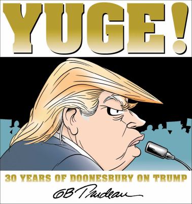 Yuge!: 30 Years of Doonesbury on Trump book jacket