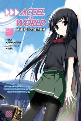 Armor of Catastrophe (Accel World 7) book jacket