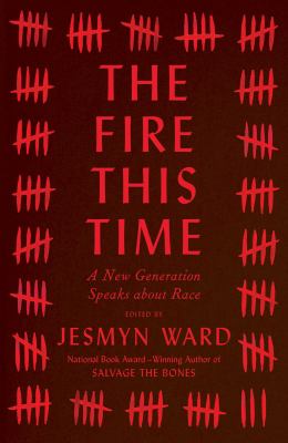  The Fire This Time: A New Generation Speaks About Race book jacket